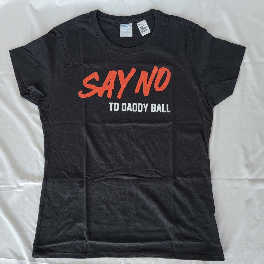 Funny Women's Baseball T-Shirt, Say No To Daddy Ball, Black, Size Medium (NWT)